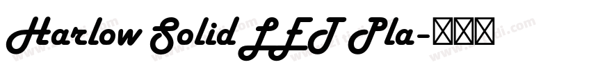 Harlow Solid LET Pla字体转换